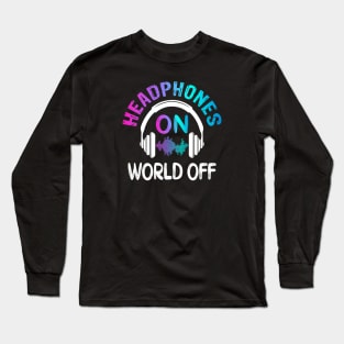 Headphones On World Off Long Sleeve T-Shirt